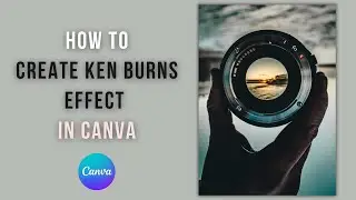 How to Create Ken Burns Effect in Canva ?