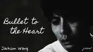 Jackson Wang - BULLET TO THE HEART (Lyrics)