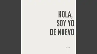 Hola, Soy Yo de Nuevo