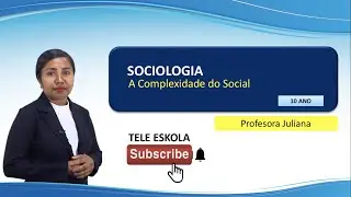 Episódio 474, Sociologia, 10 ano, aula 2, "A Complexidade do Social" Mestra Juliana
