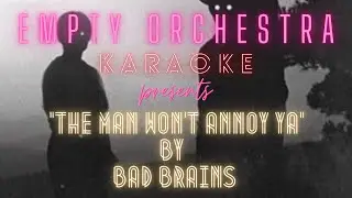 Bad Brains - The Man Won't Annoy Ya (KARAOKE)
