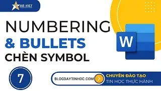 Tự Học Tin Học Văn Phòng - Bài 7 Hướng Dẫn Cách Chèn Bullets, Numbering Và Symbol Trong Word