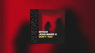 Mydoz & Jean Marie K  - Don't You