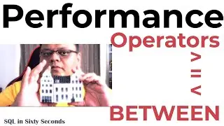 Performance: Between and Other Operators - SQL in Sixty Seconds 191