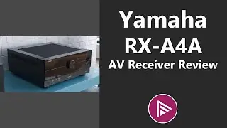 ⭐ Yamaha RX-A4A 7.2 Channel AV Receiver Review