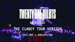 Twenty One Pilots - Backslide (The Clancy Tour Version)
