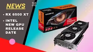 New Budget Gpu RTX 3050,3050ti & RX 6500xt Coming Soon || Intel Gaming Issues more Update...
