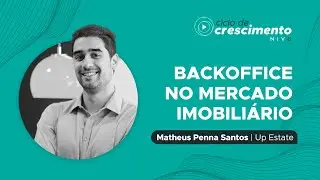 #23 - Matheus Penna Santos: Backoffice no Mercado Imobiliário