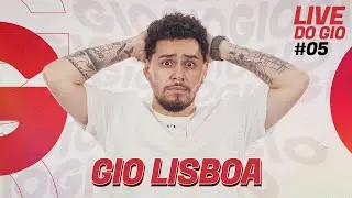 LIVE DO GIO #05