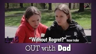 4.18 Teaser Trailer - Now available for the Champions of Out With Dad