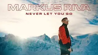 Markus Riva - Never Let You Go