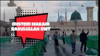 Misteri Makam Rasulullah dan Raudhah