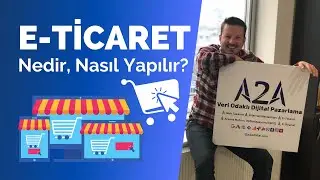 E-Ticaret Nedir, Nasıl Yapılır? Araştırmalar, İş Modelleri ve Organizasyon Yapısı