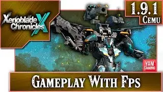 [Cemu 1.9.1] Xenoblade Chronicles X | Gameplay,FPS
