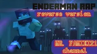 Enderman Rap but it's reverse version!!!