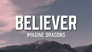 Imagine Dragons - Believer (Lyrics)