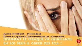 Comment le manque de confiance en soi peut-il créer des TCA ?