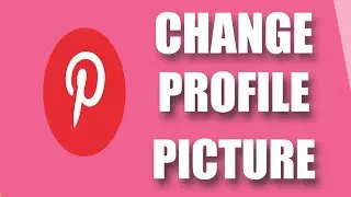 How to Change Profile Picture on Pinterest 2021 Easy