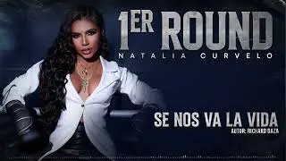 Se Nos Va La Vida - Natalia Curvelo - #1erRound (Audio)