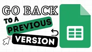 Google Sheets: How to go back to a Previous Version? (Restore Spreadsheet)