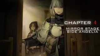 Girls' Frontline - Mirror Stage | Chapter 4 GAZE - Angelia Side Story (7)