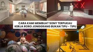 CARA KAMI BIKIN SONY TERPUKAU KERJA RORO JONGGRANG BUKAN TIPU - TIPU