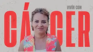 Cómo es vivir con CÁNCER | Claudia