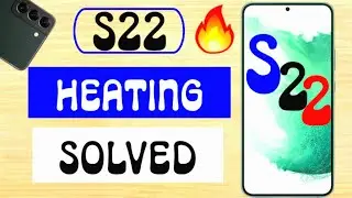 How to solve heating in Samsung  Galaxy S22 #SamsungS22/Tech INT