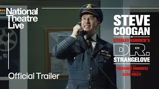 Dr. Strangelove | Official Trailer - in cinemas now | National Theatre Live