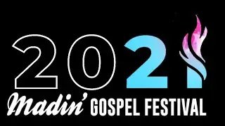Madin' GOSPEL FESTIVAL 2021 - Diffusion du 23/04/21