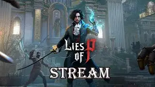 Играем в Lies of P (Она сильно похожа на ДС3)