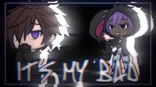 It’s My Bad || glmv || Gacha Life || Nico Collins ||