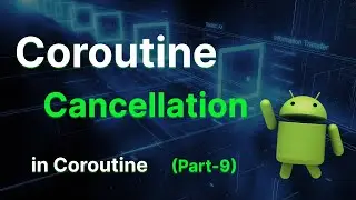 Master Coroutine Cancellation Handling in Kotlin | Best Practices & Examples | Dev No Limit