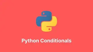 🐍 Mastering Python Conditionals: From Basics to Advanced Techniques 🚀 - Python Course (2024)