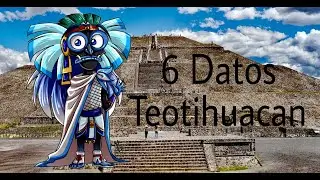 6 Data ll Teotihuacan