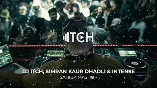 SAHIBA PUNJABI/BHANGRA REMIX  2020 - DJ ITCH, SIMRAN KAUR DHADLI & INTENSE