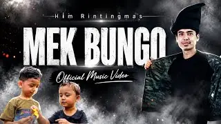 MEK BUNGO - HIM RINTINGMAS (OFFICIAL MUSIC VIDEO)