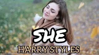 HARRY STYLES - SHE (Lyrics)