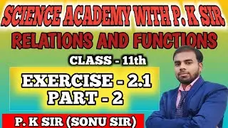 RELATION AND FUNCTIONS EXERCISE - 2.1 Solution NCERT, CLASS- 11th ( PART - 2)