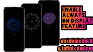 Enable always on display feature on infinix hot 8/10| enable always on display feature on infinix