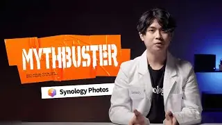 Synology MythBuster - Useful tips for smoother photo management experience