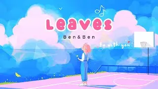 🌻Leaves - Ben&Ben (Cover) | Lyrics + Vietsub