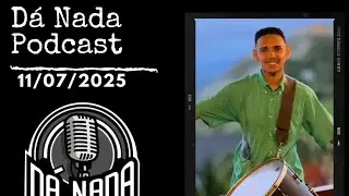 David Percussionista- Dá Nada Podcast#276