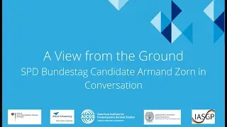 A View from the Ground: SPD Bundestag Candidate Armand Zorn in Conversation