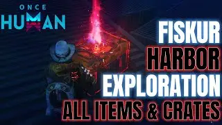 Once Human Fiskur Harbor 100% Exploration - All Crates & Recipe Location