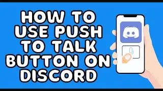 How to use the push to talk button on discord