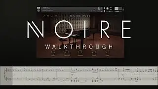 NOIRE walkthrough | Native Instruments