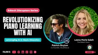 How MuseFlow is Revolutionizing Piano Learning with AI | EdTech Disruptor Series  | Episode 90
