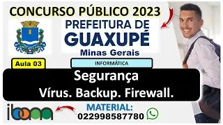 03 | Segurança: Vírus. Backup. Firewall. | Concurso da Prefeitura de Guaxupé MG 2023 | Banca IBAM
