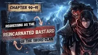 Mad Dragon's plan! Regressing as the Reincarnated Bastard of the Sword Clan | Chapter 90 91 Season 2